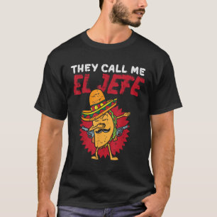 Sie nennen mich El Jefe Taco Funny Boss Cinco De M T-Shirt