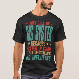 Sie nennen mich große Schwester, weil Partner In C T-Shirt