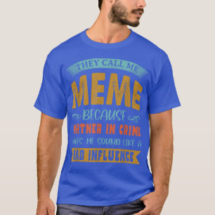 Sie nennen mich Meme, weil Partner in Crime Funny T-Shirt