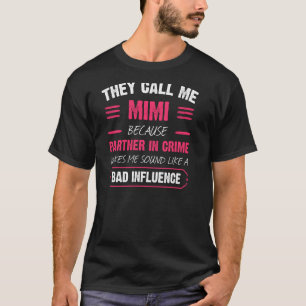 Sie nennen mich Mimi, weil Partner in Crime Funny  T-Shirt