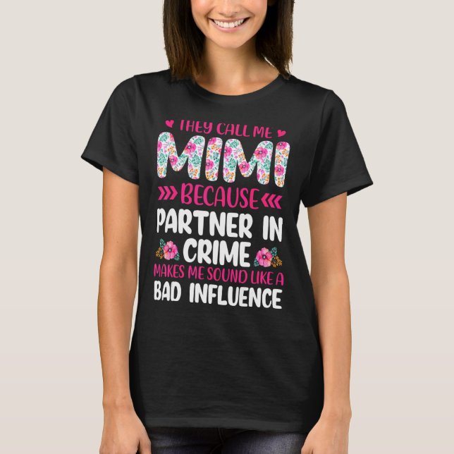 Sie nennen mich Mimi, weil Partner in der Mutter d T-Shirt (Vorderseite)