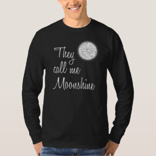 Sie nennen mich Mondschein T-Shirt