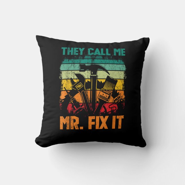 Sie nennen mich Mr. Fix Kissen (Vorderseite)