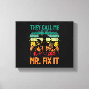 Sie nennen mich Mr. Fix Leinwanddruck