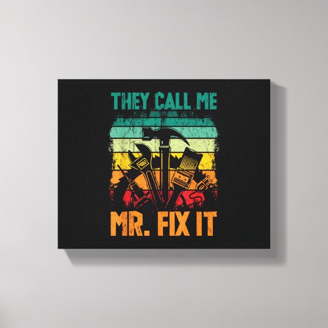 Sie nennen mich Mr. Fix Leinwanddruck (Vorderseite)