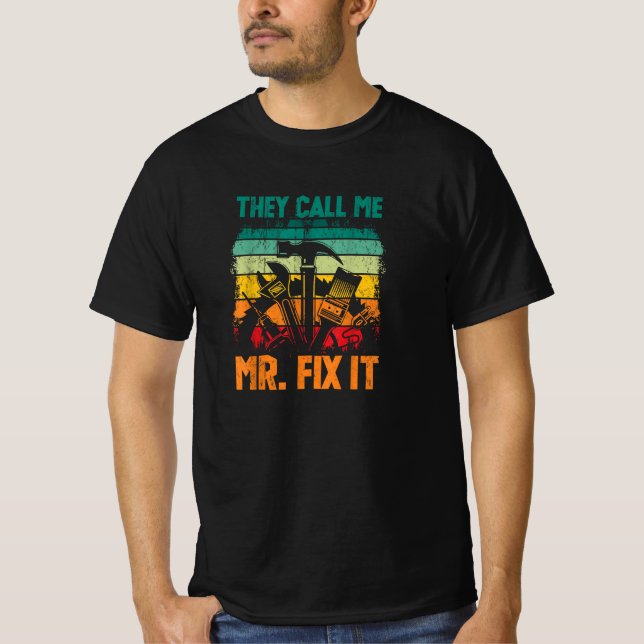Sie nennen mich Mr. Fix T-Shirt (Vorderseite)