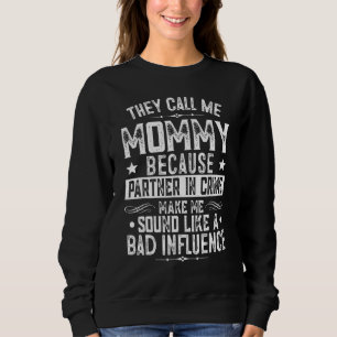 Sie nennen mich Mummy, weil Partner In Crime Vinta Sweatshirt