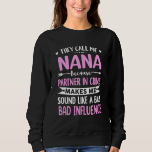 Sie nennen mich Nana, weil Partner in kriminellen Sweatshirt