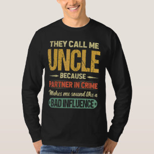 Sie nennen mich Onkel, weil Partner in kriminellen T-Shirt
