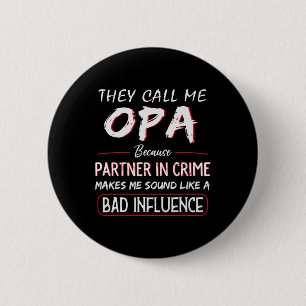 Sie nennen mich Opa, weil Partner in Crime Funny F Button