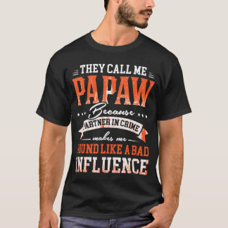 Sie nennen mich Papaw, weil Partner im Verbrechen T-Shirt