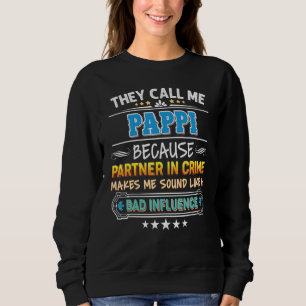 Sie nennen mich Pappi, weil Partner des kriminelle Sweatshirt