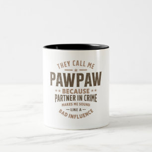 Sie nennen mich Pawpaw, weil Partner in der Krimin Zweifarbige Tasse