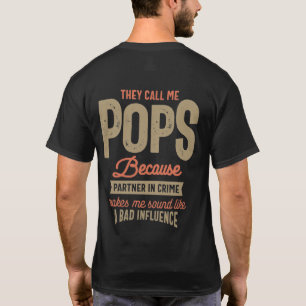 Sie nennen mich Pop, weil sie Verbrecherin sind T-Shirt