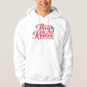Sie nennen mich Romeo Valentine Hoodie Design.