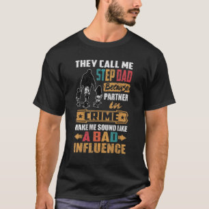 Sie nennen mich Step Vater und klingen wie schlech T-Shirt