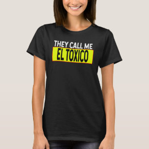 Sie nennen mich Toxica White Typografy Spanish Say T-Shirt