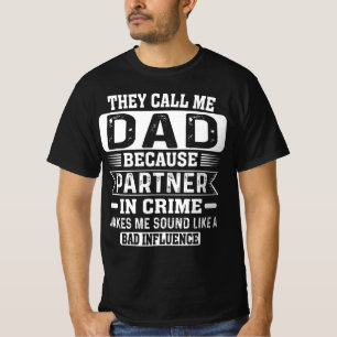 Sie nennen mich Vater, weil Partner in der Krimina T-Shirt