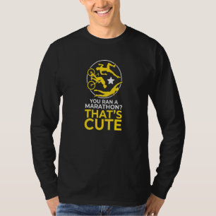 Sie Ran A Marathon Das sind Niedliche Triathleten T-Shirt