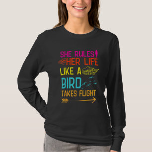 Sie regiert ihr Leben wie ein Vogel im Flight Birw T-Shirt