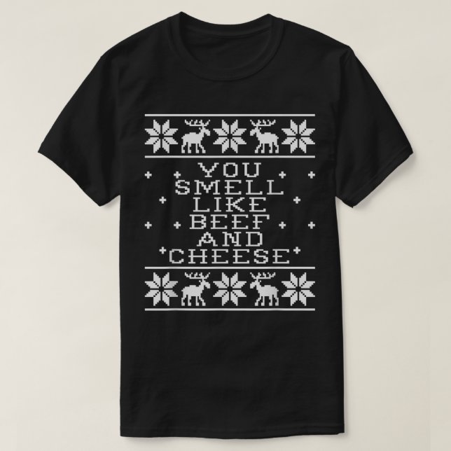 Sie riechen wie Rindfleisch und Käse hässlich Weih T-Shirt (Design vorne)