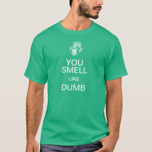 Sie riechen wie stummes behalten ruhigen T - Shirt