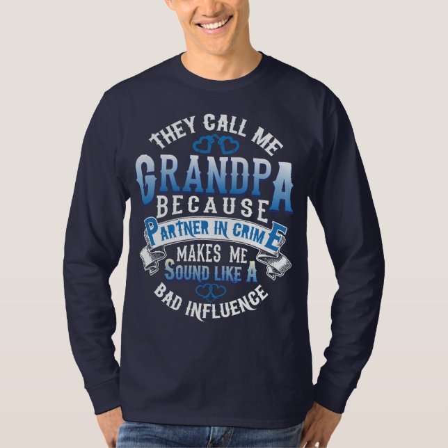 Sie rufen mich Großvater weil Partner - herein - T-Shirt (Vorderseite)