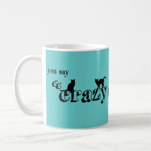 Sie sagen, dass verrückte Katzen-Dame Like It ein Kaffeetasse