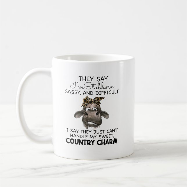 Sie sagen, ich sei stur, einfach und schwierig kaffeetasse (Links)