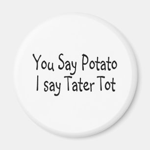 Sie sagen Kartoffel, die ich Tater Knirps sage Magnet