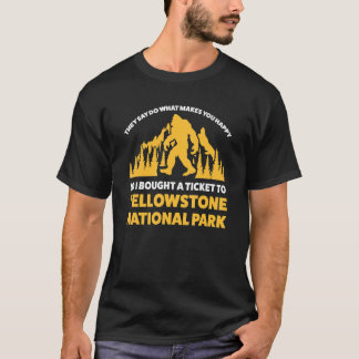 sie sagen, mach yellowstone park Nationalpark Yell T-Shirt