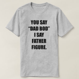 Sie sagen "Vater Bod", ich sage Vater Abbildung Mä T-Shirt