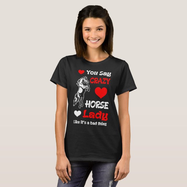 Sie sagen verrückte Sache-T-Shirts T-Shirt (Vorne ganz)