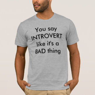 Sie sagen, wie es eine SCHLECHTE Sache dass T-Shirt