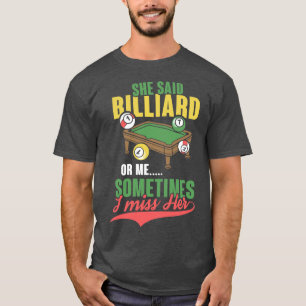 Sie sagte Billiard oder ich, Billard acht Ball Gig T-Shirt