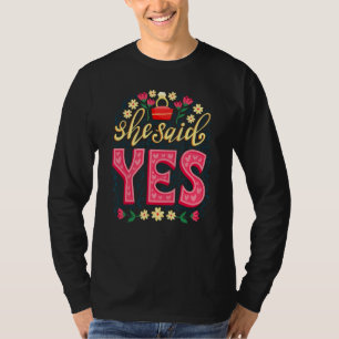 Sie sagte ein großes Ja, sie stimmte meinem Vorsch T-Shirt