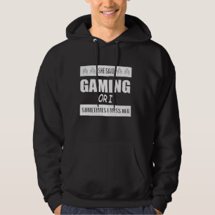 Sie sagte Gaming, oder manchmal verzeihe ich ihren Hoodie