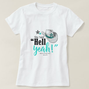 Sie sagte 'Hell Yeah' Cowgirl Hat Aquamarin Blk ID T-Shirt