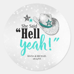 Sie sagte 'Hell Yeah' Cowgirl Hat Aquamarin ID927 Runder Aufkleber