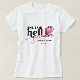 Sie sagte Hell Yeah Pink Western Booth Hat Hochzei T-Shirt