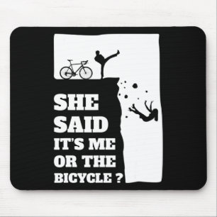 Sie sagte ihr mich oder das Fahrrad-Spaß-Rad Mousepad