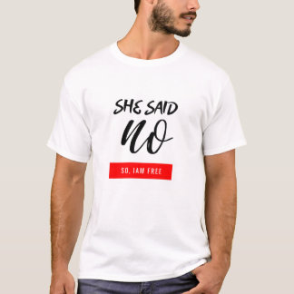 Sie sagte ja/nein, ich habe freien Text T-Shirt