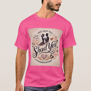 Sie sagte ja Shirt Verlobung Celebration T-Shirt