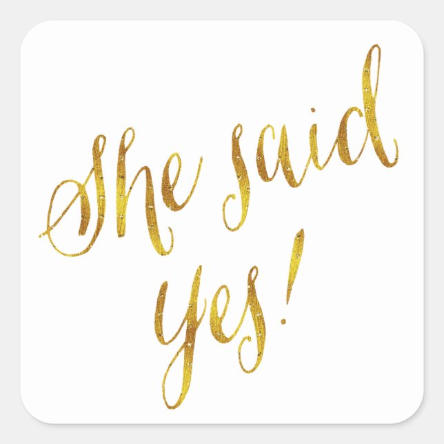 Sie sagte ja Zitat Imitate Gold Foil Metallic Desi Quadratischer Aufkleber (Vorderseite)