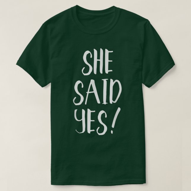 Sie sagte jaPopuläre Verlobung Zitat T-Shirt (Design vorne)