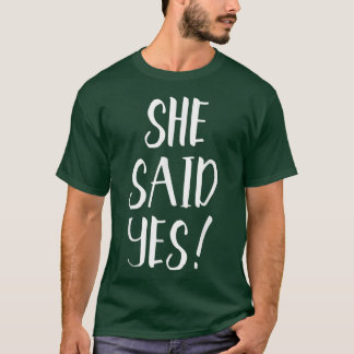 Sie sagte jaPopuläre Verlobung Zitat T-Shirt