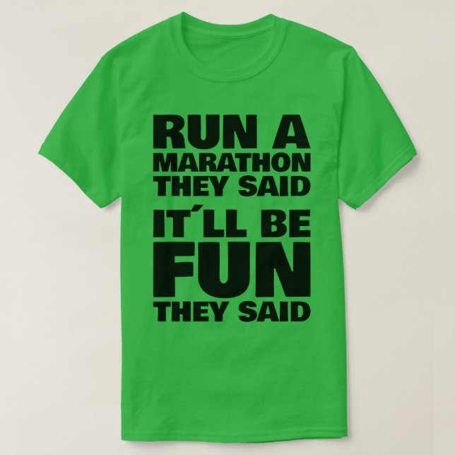Sie sagten, es wird Spaß Run a Marathon 2 T-Shirt (Design vorne)