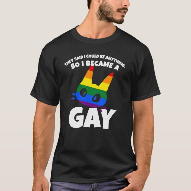 Sie sagten, ich könnte alles sein, also wurde ich  T-Shirt (Vorderseite)