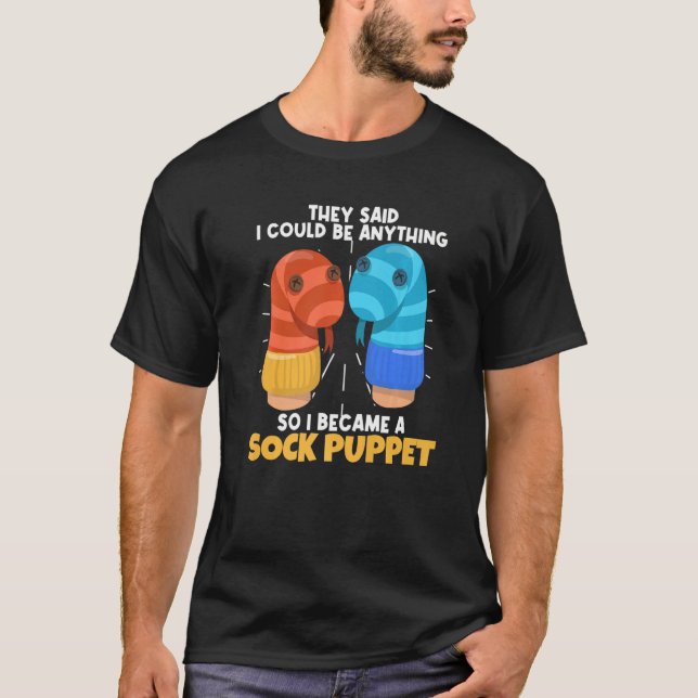 Sie sagten, ich könnte alles sein, was ich ein Soc T-Shirt (Vorderseite)