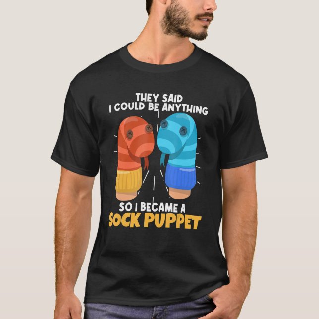 Sie sagten, ich könnte alles sein, was ich ein Soc T-Shirt (Vorderseite)